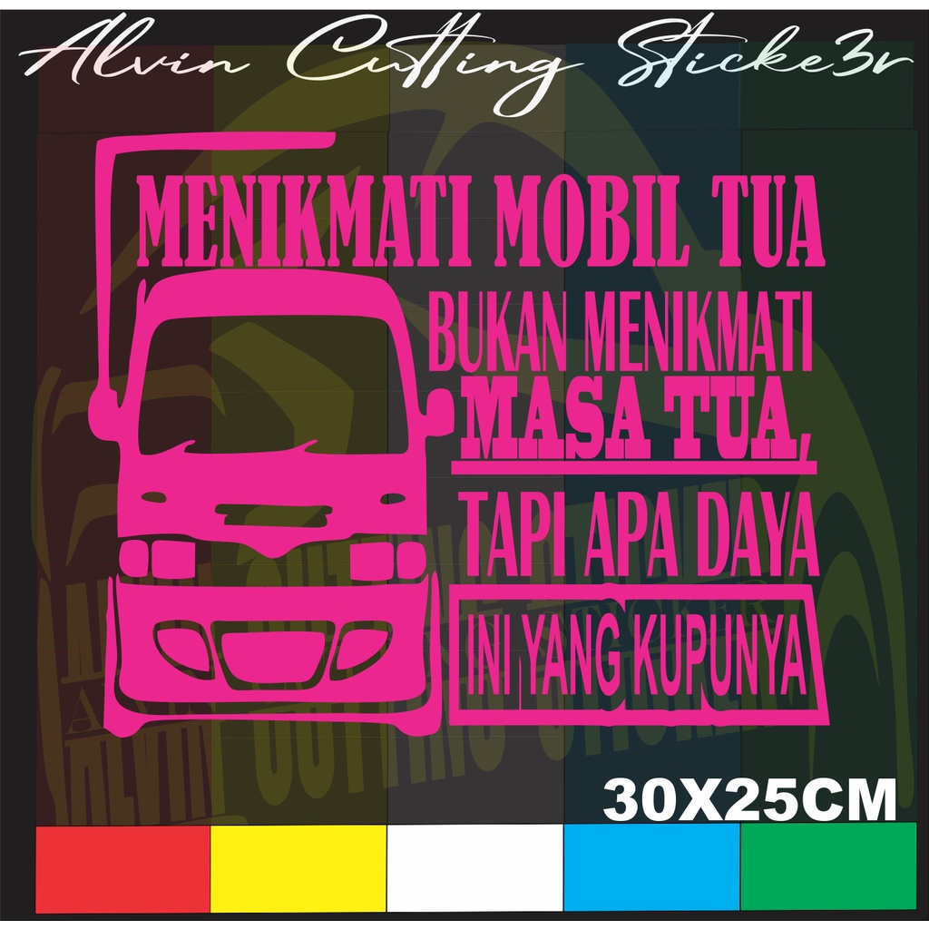 stiker mobil kata2 menikmati mobil tua stiker truk picukup kaca samping