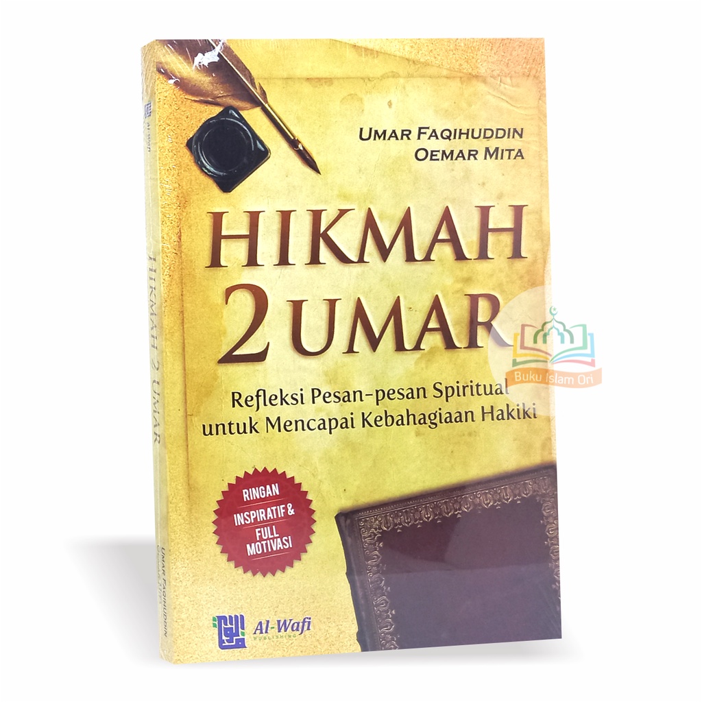 Hikmah 2 Umar - Pesan Spiritual untuk Mencapai Kebahagiaan Hakiki - Al-Wafi Publishing
