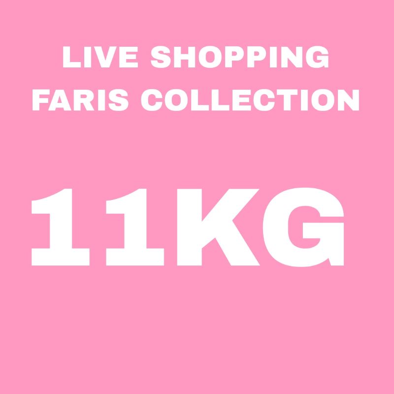 LIVE SHOPPING FARIS COLLECTION 11KG