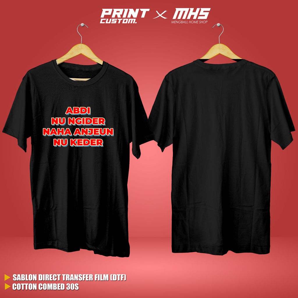 KAOS ABDI NU NGIDER NAHA ANJEUN NU KEDER KAOS BAHASA SUNDA KAOS PRIA WANITA DEWASA DENGAN COTTON COM