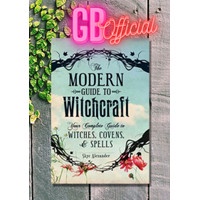 The Modern Guide to Witchcraft: Your Complete Guide to Witches, Covens