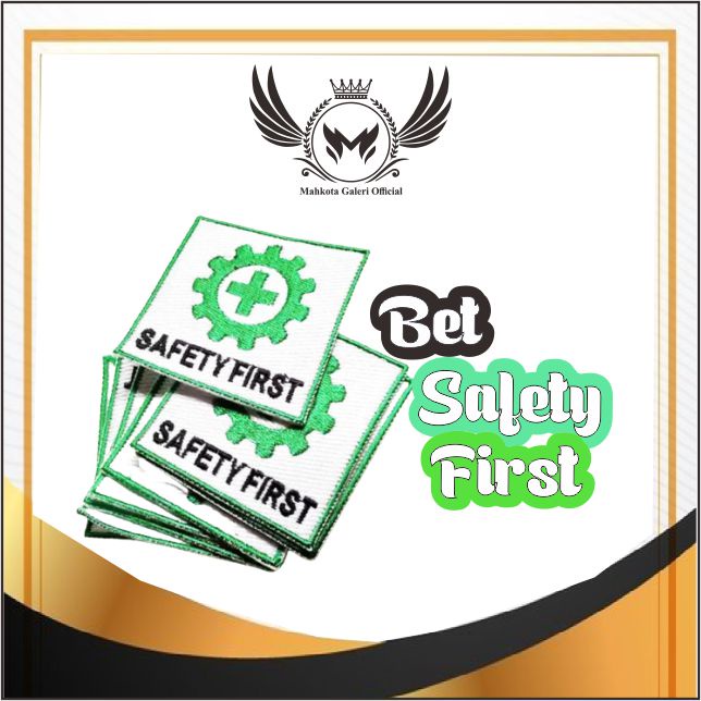 Bet / Patch / Emblem Bordir SAFETY FIRST/ Bordir murah/ bordir kemeja/ bordir emblem