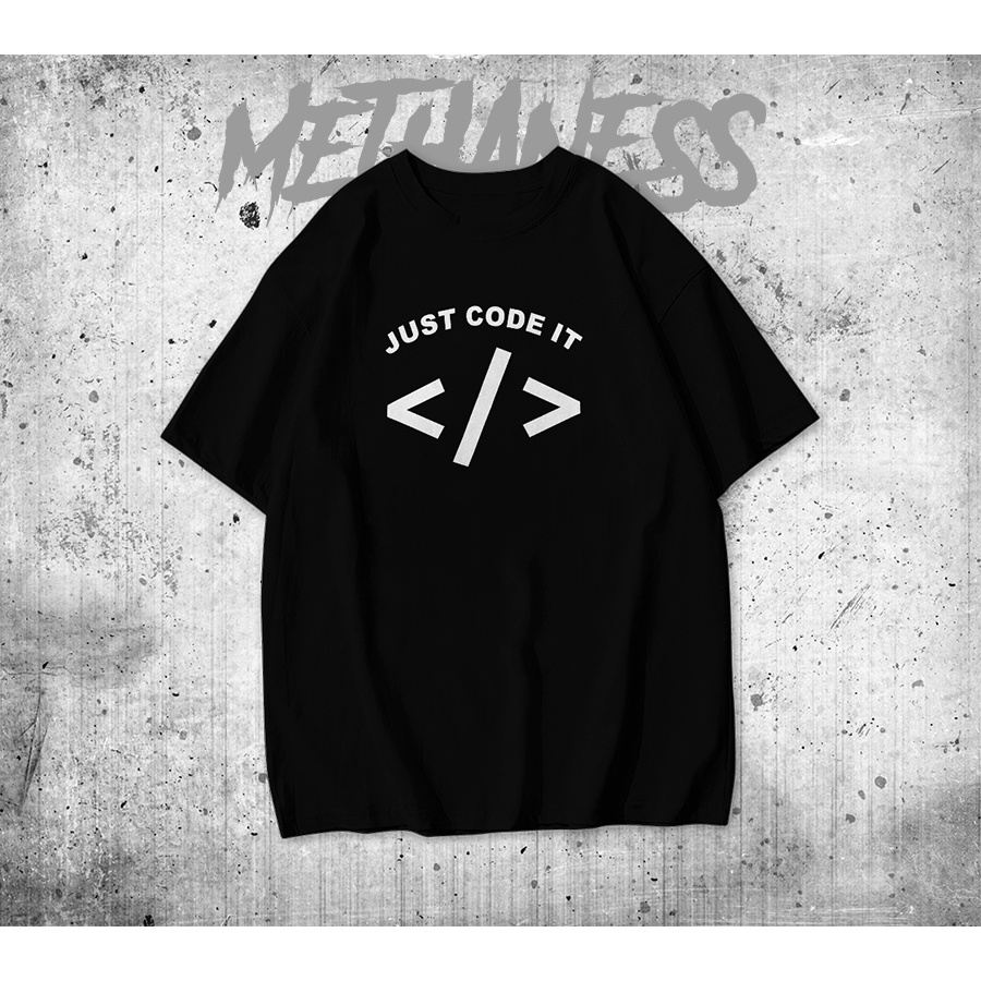Kaos Tshirt Baju 30S Distro Programmer IT Coding / JUST CODE IT