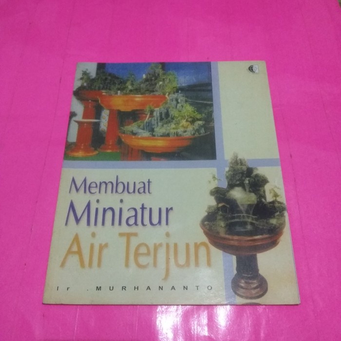 Buku Membuat Miniatur Air Terjun by Murhananto