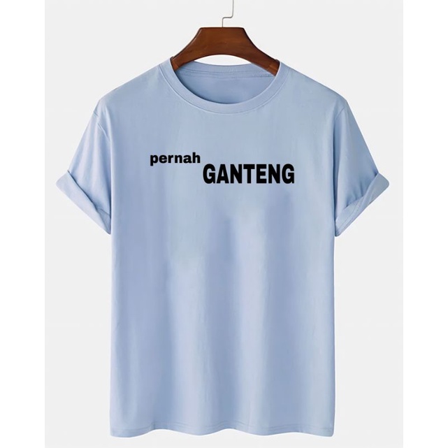 Kaos Pria Baju Oblong Cowok Lengan Pendek Pernah Ganteng Atasan Tshirt Lelaki Cod