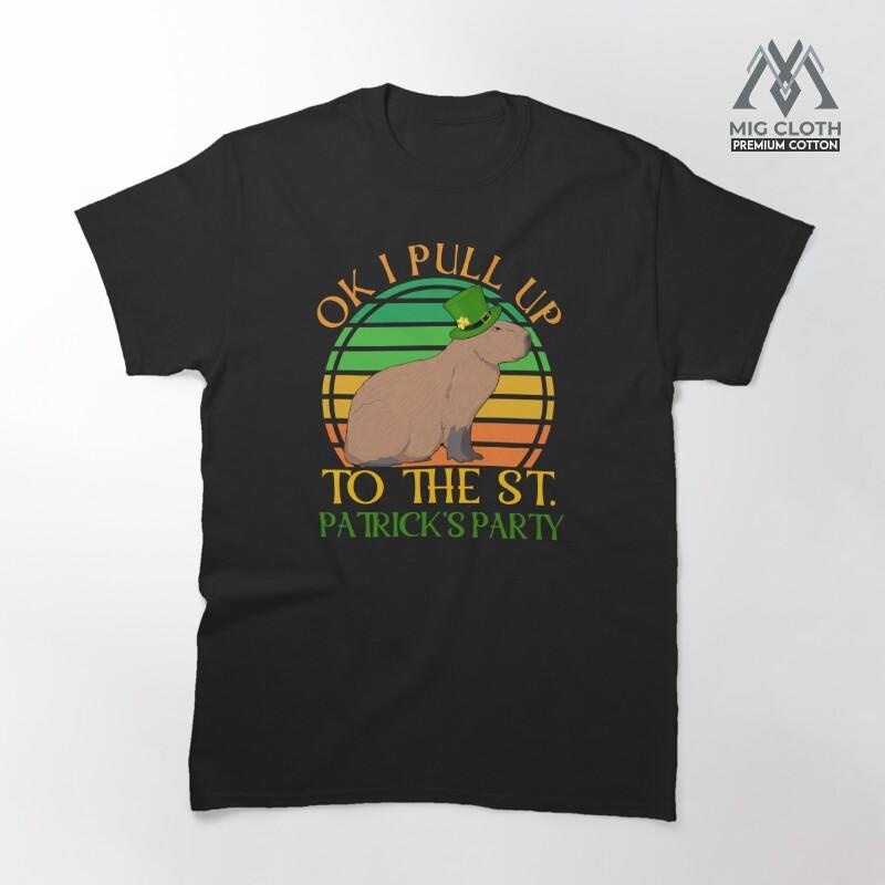 Kaos Masbro Ok I Pull Up Capybara St. Patrick's Day 2023 Party Meme 1830
