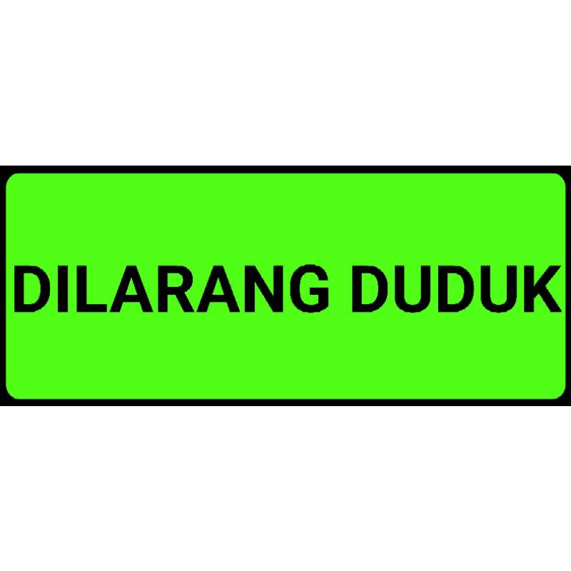 stiker dilarang duduk stiker himbau dilarang duduk disini