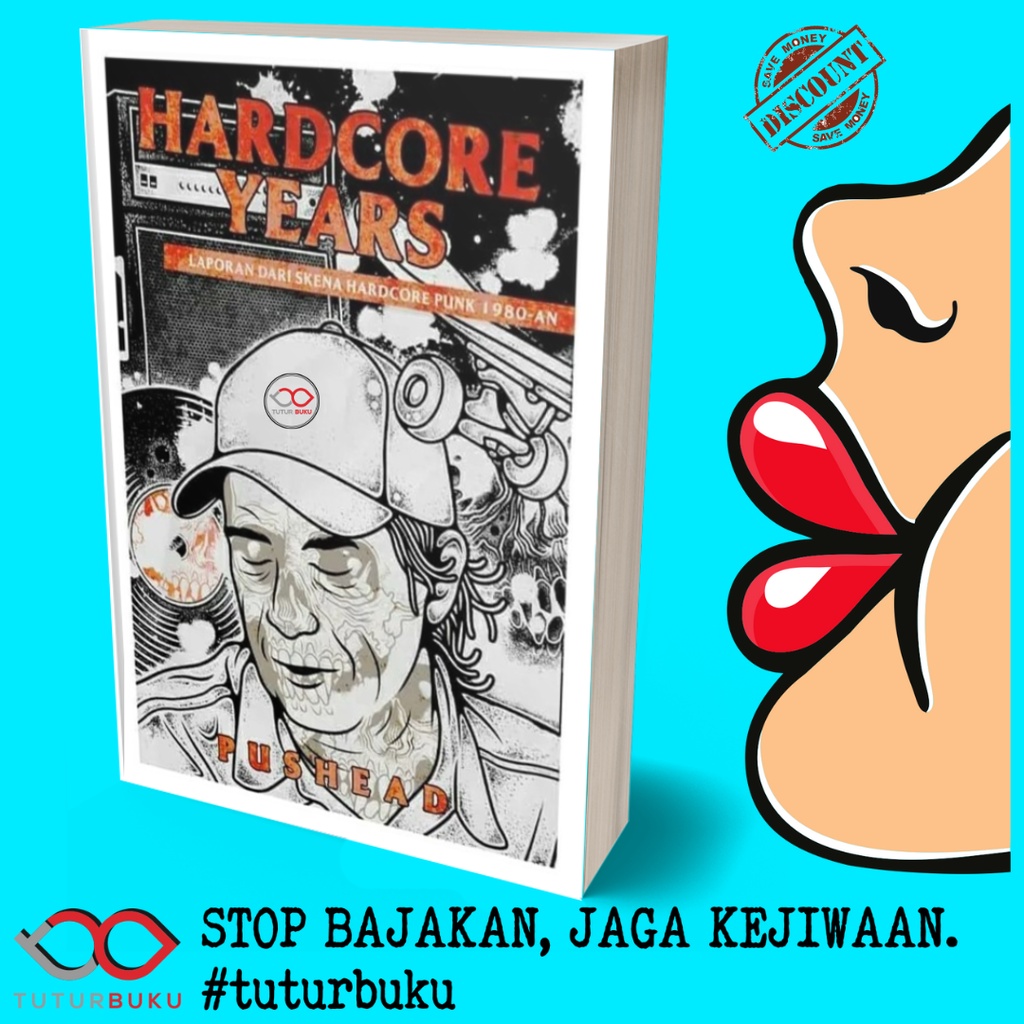 Hardcore Years - Laporan dari Skena Hardcore Punk 1980 an - Pushead