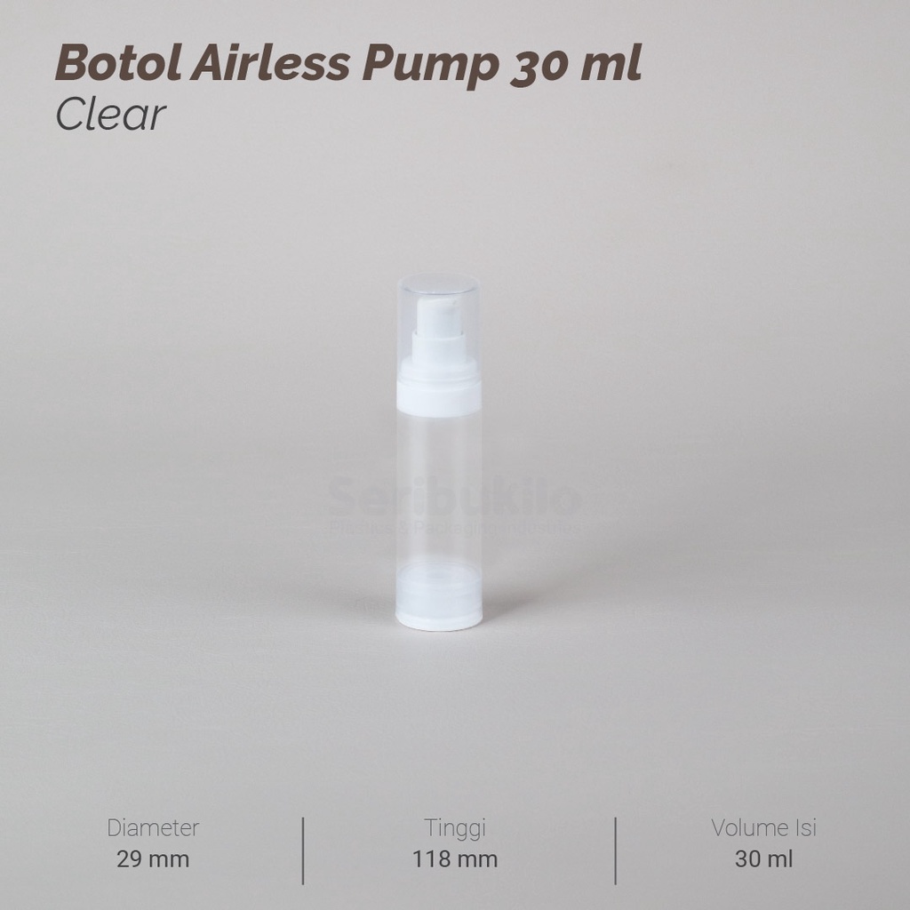 Botol Pump Airless 30 ml Clear / Botol Airless Pump 30 ml - Clear