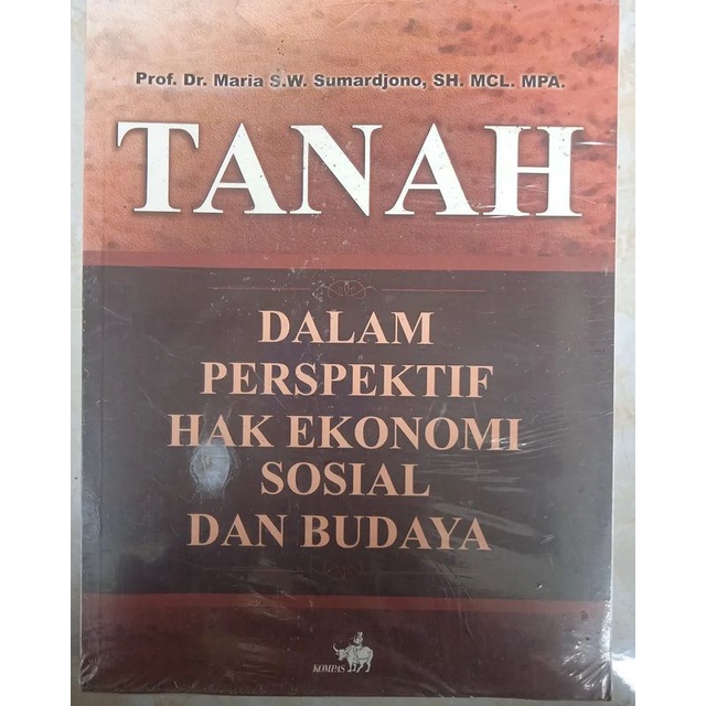 Buku "Tanah Dalam Perspektif Hak Ekonomi Sosial Dan Budaya" - Prof. Dr. Maria S. W. Sumardjono, SH. 