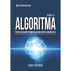 Algoritma Edisi 2; Penyelesaian Permasalahan untuk Komputasi - Edhy Sutanta