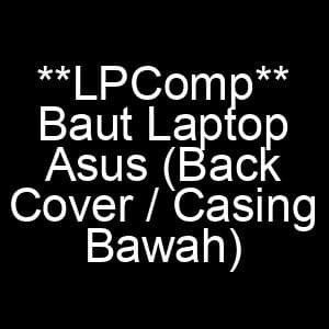 Jenji Baut Laptop Asus (Back Cover / Casing Bawah)