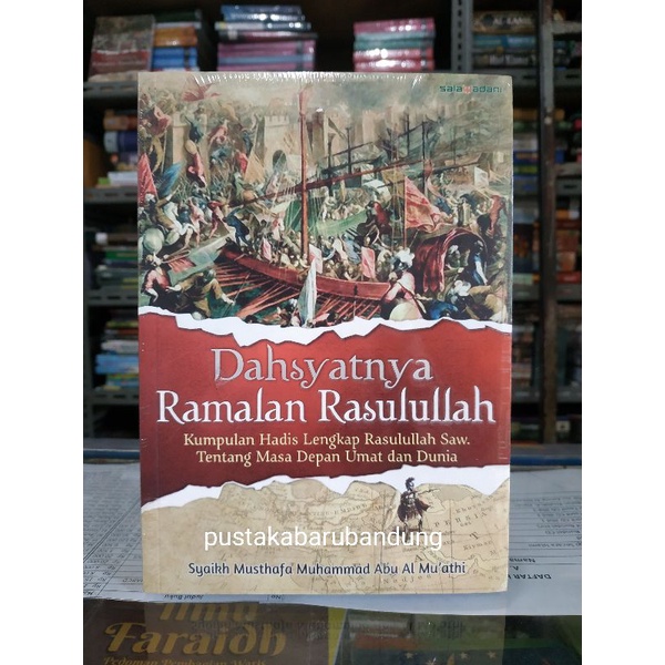 [Original] Buku Dahsyatnya Ramalan Rasulullah Kumpulan Hadits by Syaikh Musthafa Muhammad Abu Al Mua