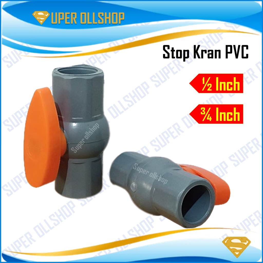 Stop Kran Ball Valve PVC 1/2 3/4 inch High Quality Ball Valve Inchi Stop Kran Plastik / Stop Kran Keran Ballvalve Pvc Tebal