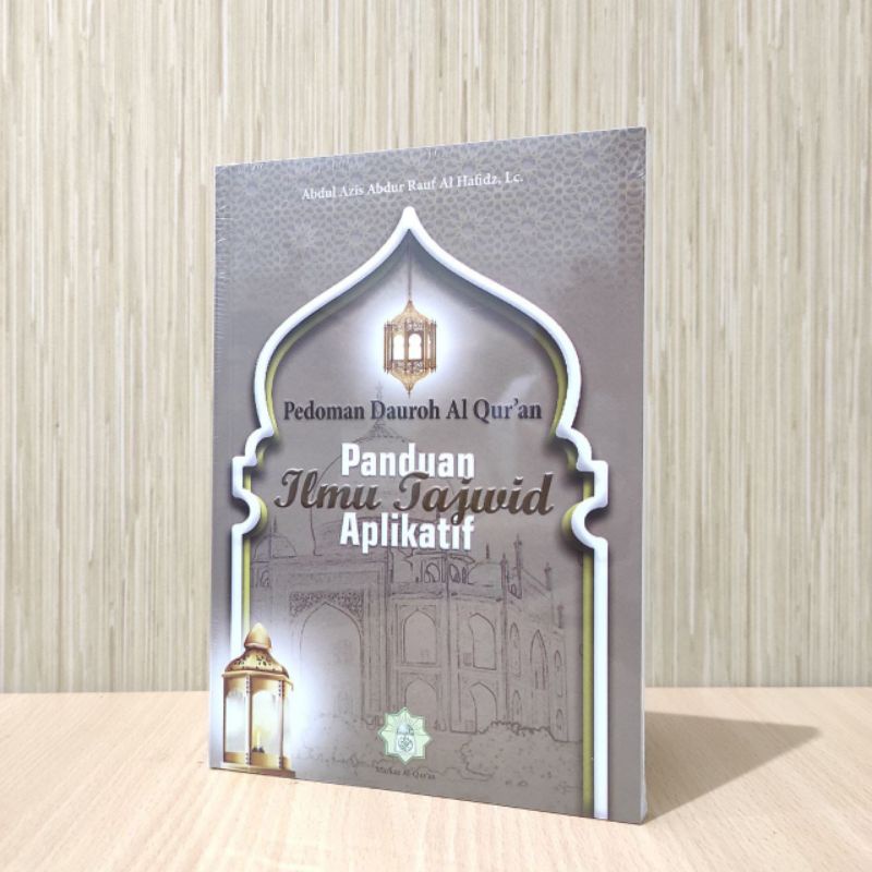 PEDOMAN ILMU TAJWID APLIKATIF PEDOMAN DAUROH AL QURAN Ust Abdul Aziz Abdul Rauf AlHafiz Lc MAQ