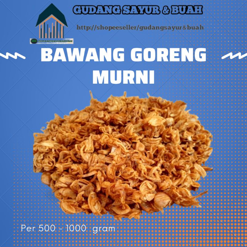 

BAWANG GORENG MURNI 500 GR -1 KG