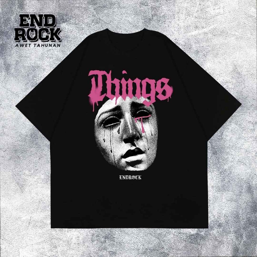 Kaos Oversize Original Endrock Tema Things