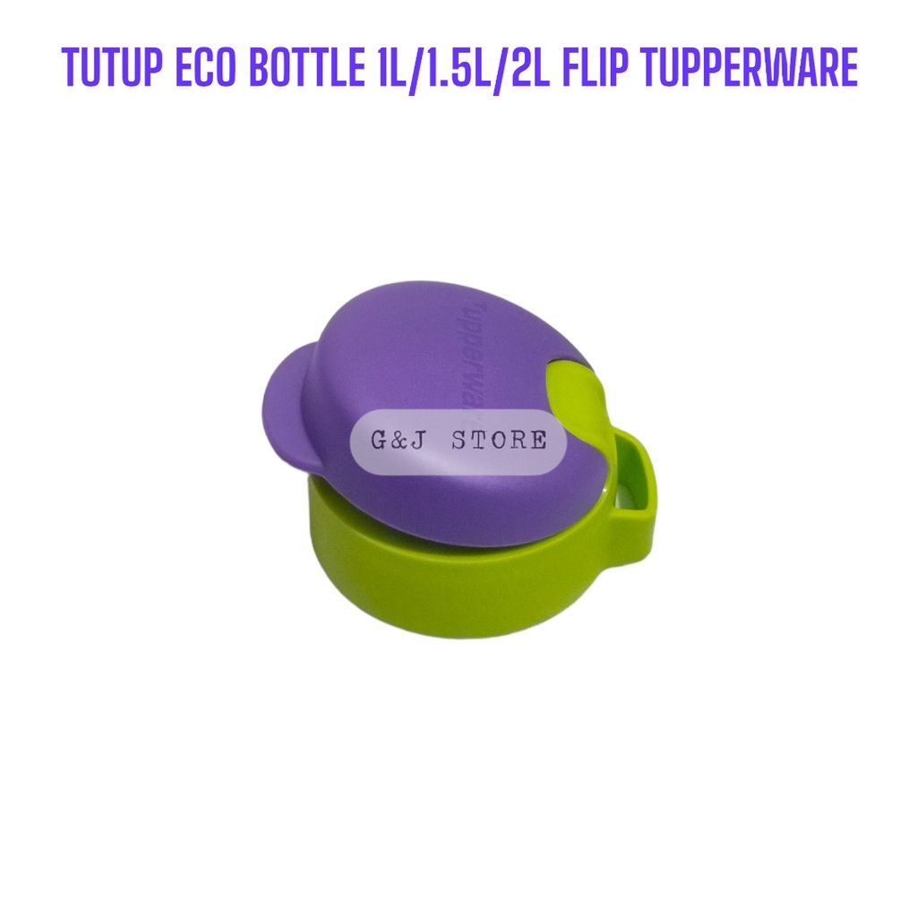 TUTUP BOTOL ECO 500ML 750ML 1L 1.5L 2L TUPPERWARE