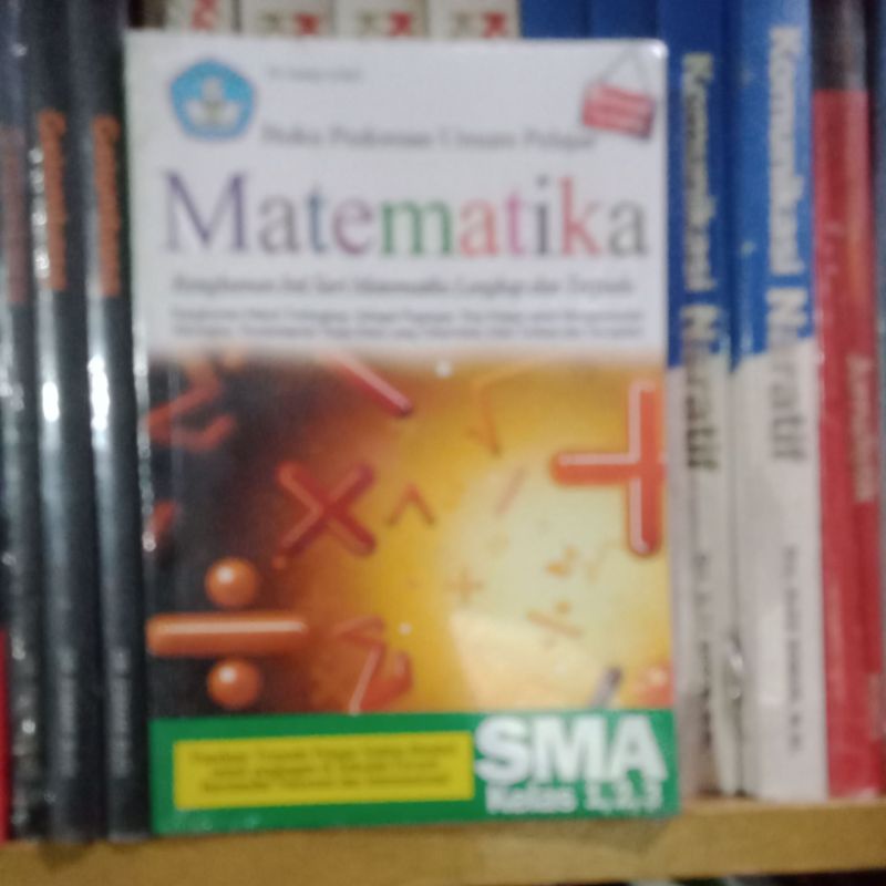 Buku Pedoman Umum Pelajar Matematika Rangkuman Intisari Inti Sari Matematika Lengkap Terpadu SMA Kel