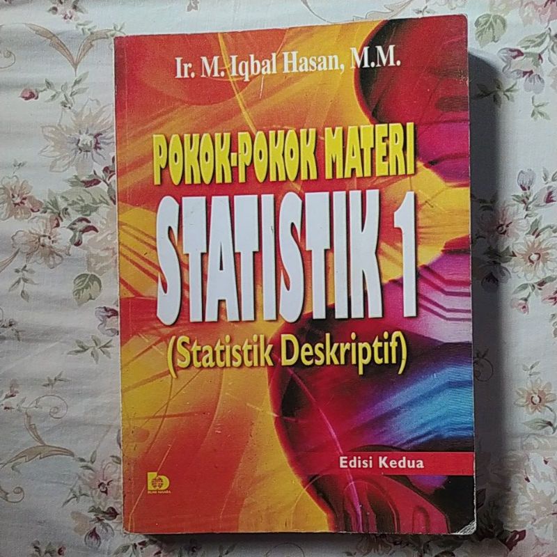 

Buku Pokok-Pokok Materi Statistik 1 (Statistik Deskriptif)