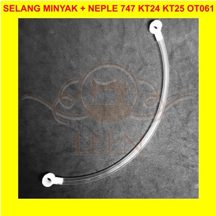 KT22 KT24 Selang Minyak Obras Mesin Jahit Siruba 747 Neple KT25 LEEN