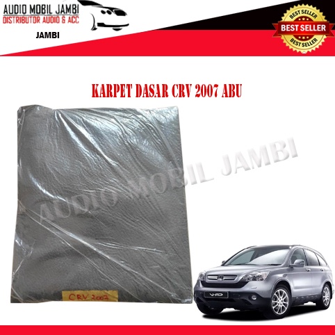 KARPET DASAR PEREDAM LANTAI MOBIL HONDA CRV 2007 ABU