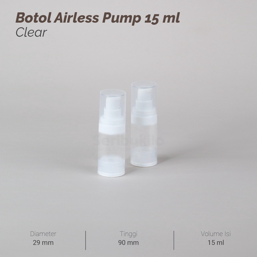 Botol Pump Airless 15 ml Clear / Botol Airless Pump 15 ml  Transparan