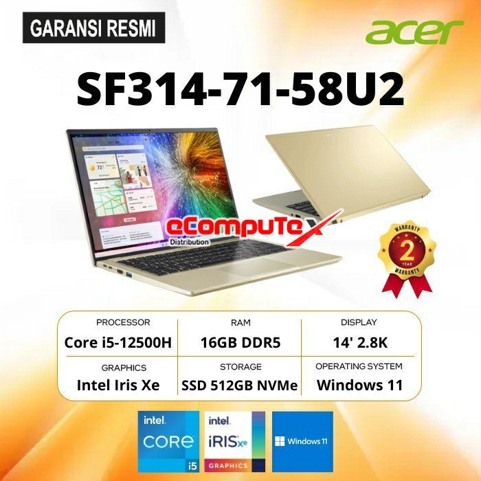 LAPTOP ACER SWIFT 3 OLED SF314-71-58U2 LUXURY GOLD CORE i5-12500H / IRIS XE GRAPHICS 80 EU / RAM 16GB 512GB SSD 14&quot;2K W11+OHS GARANSI RESMI