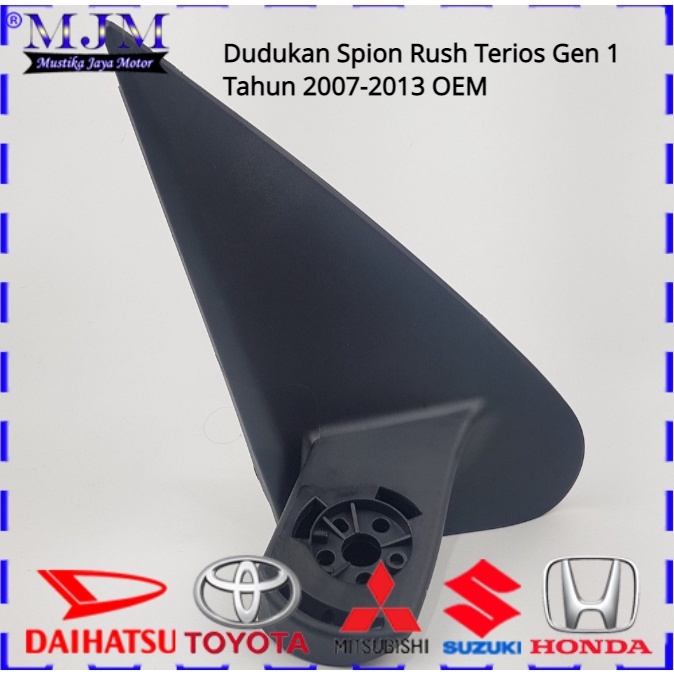 Kaki Spion Rush Terios/ Dudukan Spion Rush Terios/ Spion Rush Terios GEN 1 2008 2009 2010 2011 2012