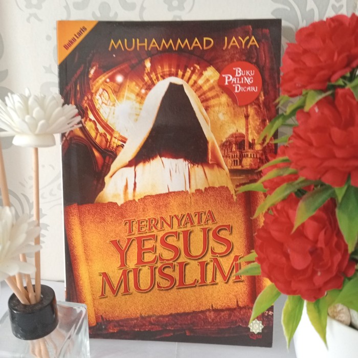 ORIGINAL BUKU TERNYATA YESUS MUSLIM By Muhammad Jaya