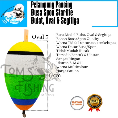 Pelampung Pumbul Pancing Starlite Busa Spon Bulat, Oval &amp; Segitiga (No.1, No.2, No.3) Berkualitas Murah - Engkus Fishing