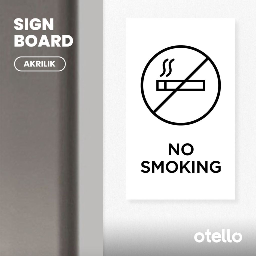 Otello Sign No Smoking Label Akrilik Dilarang Merokok Tempel Signage Petunjuk Nama Ruangan Tanda Penanda Dinding Pintu Ruangan Acrylic Plat Aklirik Peringatan Larangan