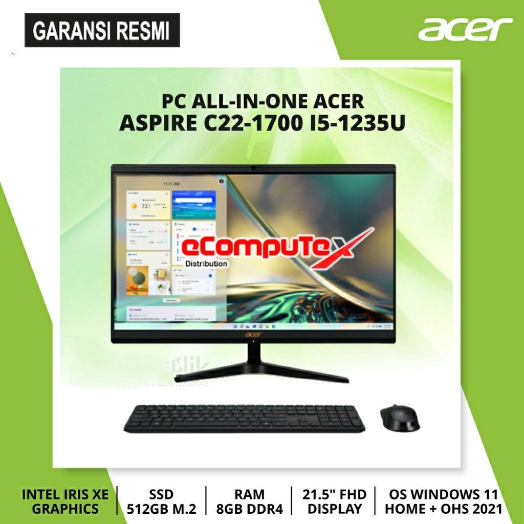 PC AIO ACER ASPIRE C22-1700 INTEL CORE GEN i5-1235U / INTEL IRIS XE / RAM 8GB 512GB SSD NODVD WIN11+OHS 21.5&quot; GARANSI RESMI