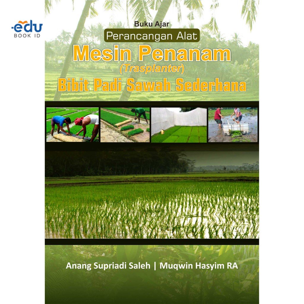 Buku Deepublish ORIGINAL - Buku Ajar Perancangan Alat Mesin Penanam Trasplanter Bibit Padi Sawah Sed