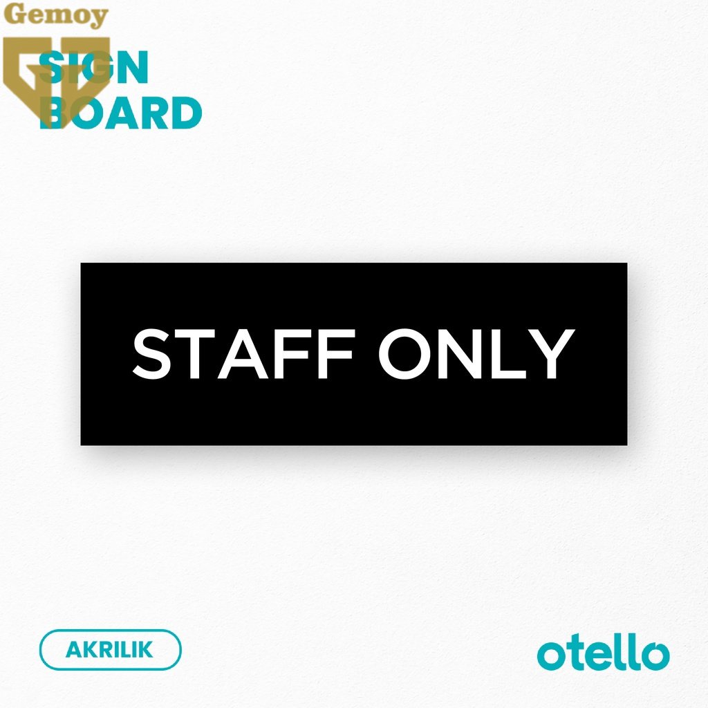 Otello Signage Staff Only Sign Board Akrilik Print Papan Nama Ruangan Tempel Tanda Petunjuk Ruang Label Sticker Tempat