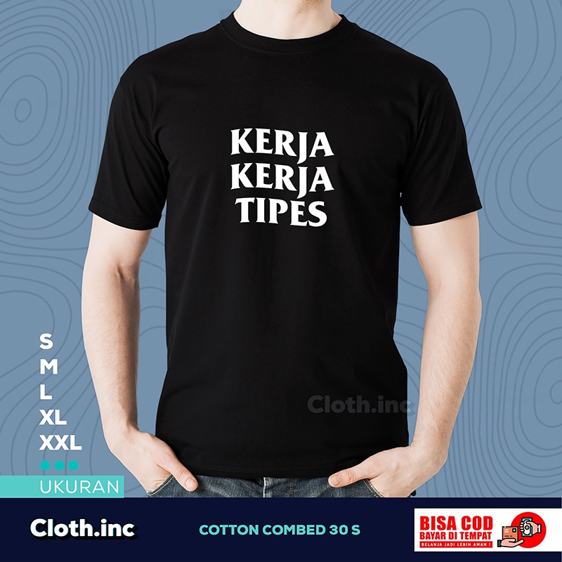 Kaos kerja kerja tipes