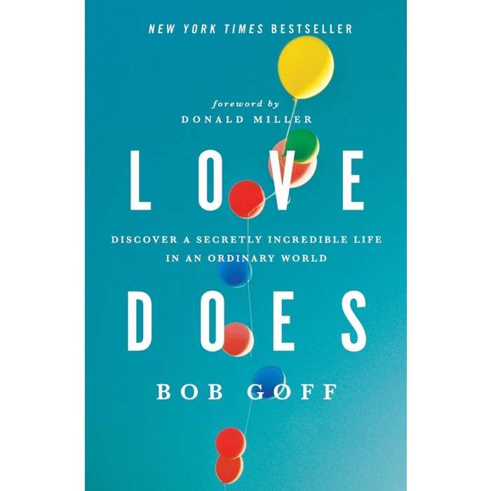 

Love Does: Discover a Secretly Incredible Life in an Ordinary World