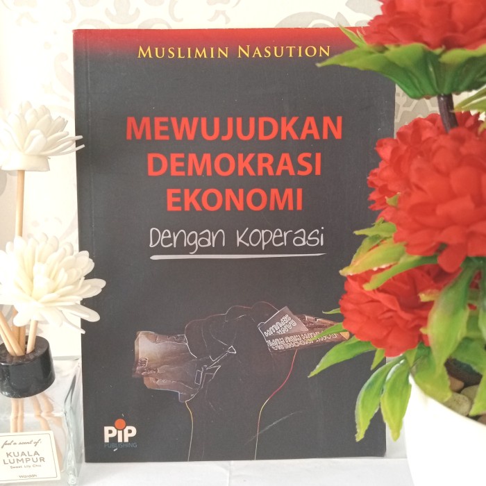 ORIGINAL MEWUJUDKAN DEMOKRASI EKONOMI DENGAN KOPERASI by Muslimin