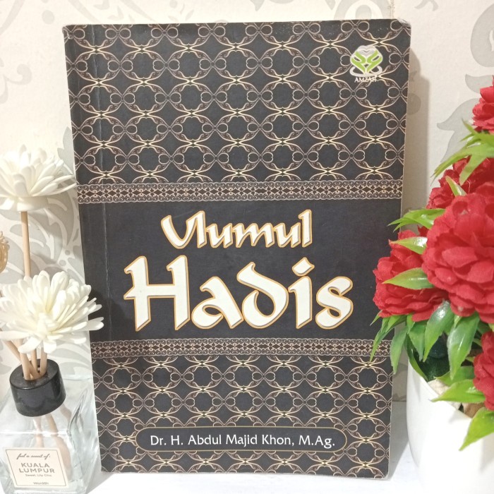 ORIGINAL ULUMUL HADIS by Dr. H. Abdul Majid Khon, M. Ag.