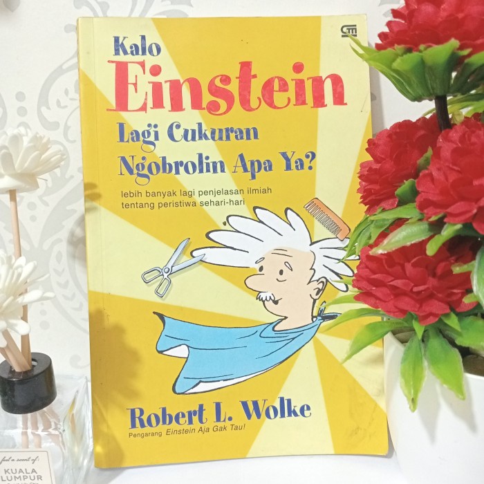 ORIGINAL BUKU KALO EINSTEIN LAGI CUKURAN NGOBROLIN APA YA?