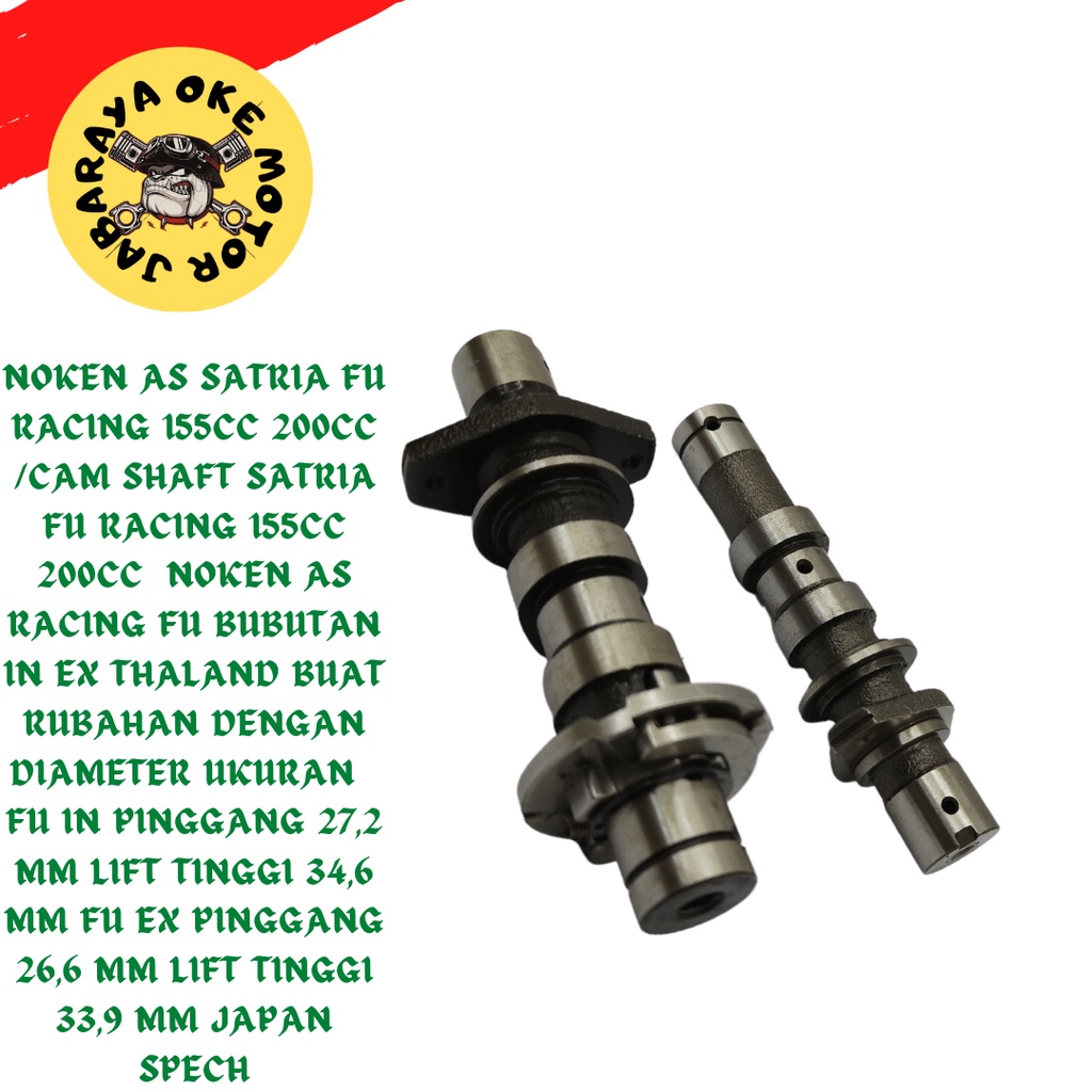 NOKEN AS SATRIA FU RACING 155cc 200cc /CAM SHAFT SATRIA FU RACING 155cc 200cc
BUAT SATRIA FU TAHUN 2