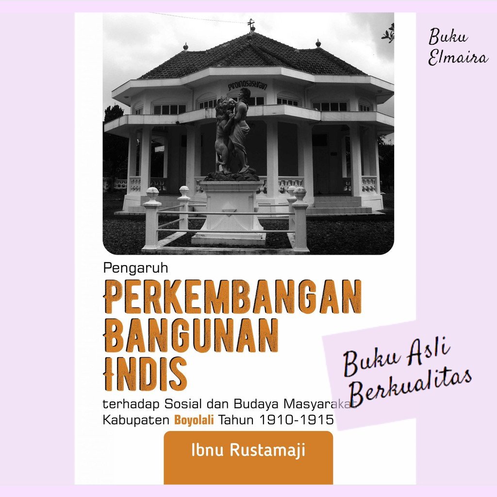 Buku Pengaruh Perkembangan Bangunan Indis Terhadap Sosial Dan Budaya Masyarakat Kabupaten Boyolali I