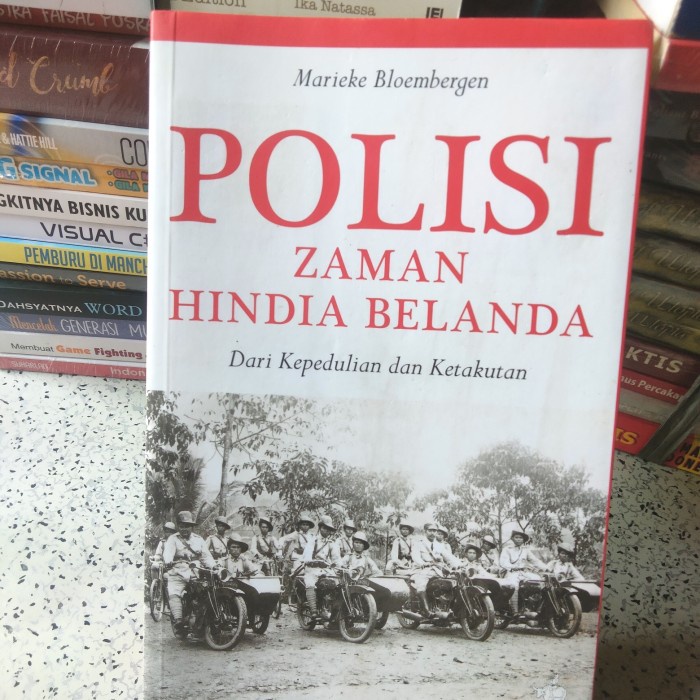 Buku Politik, POLISI Zaman  Hindia Belanda Dari Kepedulian & Ketakutan