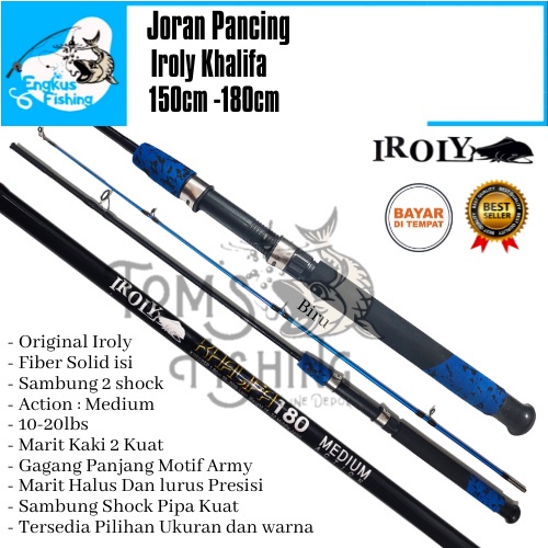 Joran Pancing Iroly Khalifa 150cm - 180cm (10-20lbs) Fiber Solid  Kuat Murah - Engkus Fishing