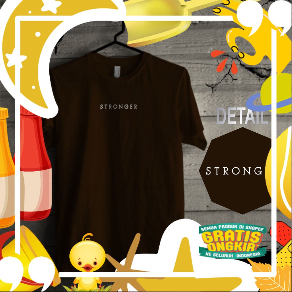 Kaos Distro Murah Jumbo Bandung Original Polos dan Motif Stronger Coklat Sporty Streetwear/ hitam or