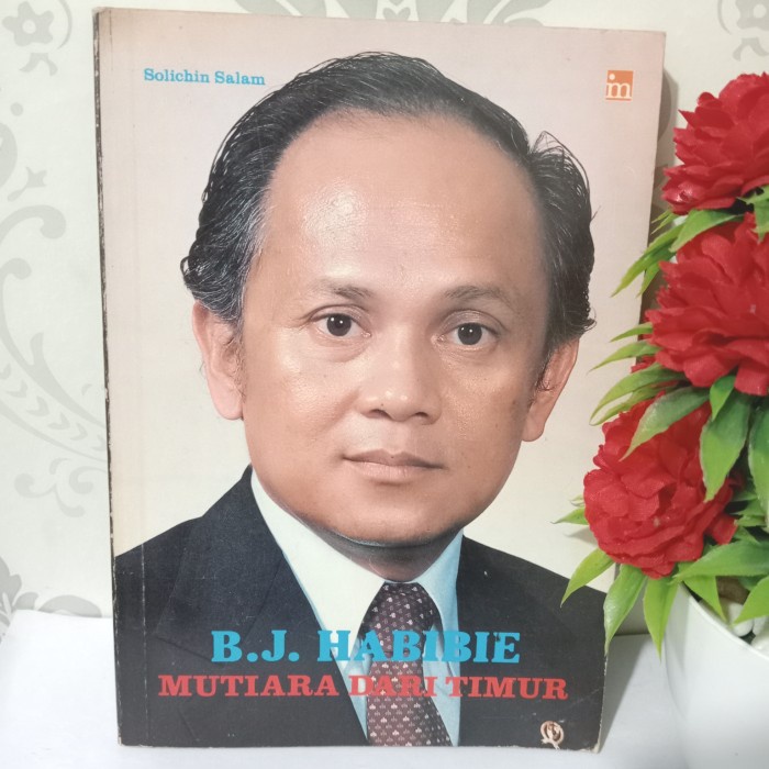 B. J. HABIBIE MUTIARA DARI TIMUR SOLICHIN SALAM
