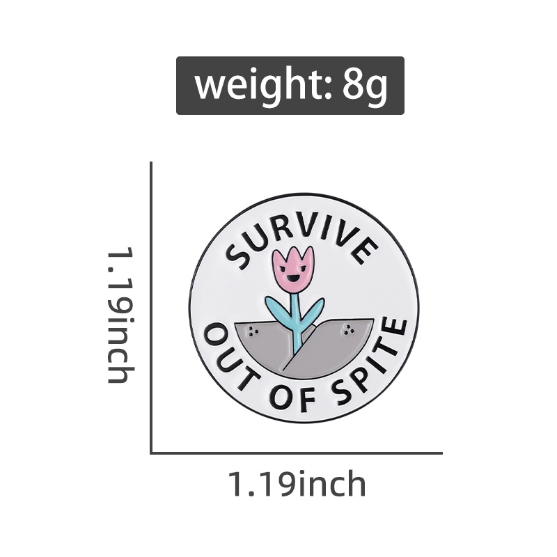 Survive Out of Spite Enamel Pin Round Flower Brooch Clothes Lapel Pin Badge Cute Inspiring Jewelry Gift for Friends