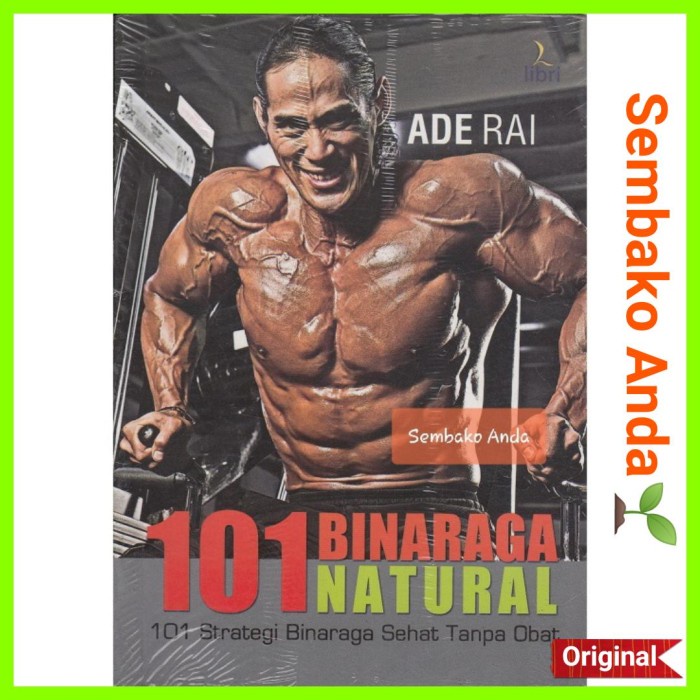 DISKON SHOPEE/ Buku 101 Binaraga Natural. Strategi Bina raga Sehat Tanpa Obat Ade Rai