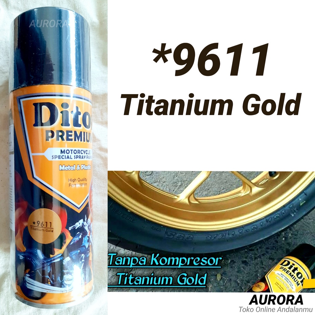 Diton Premium Titanium Gold 9611 Emas Metalik Metallic Metalic 400ml Briliant Gold