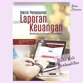 Buku Teknik Penyusunan Laporan Keuangan Berbasis Software Akuntansi BW Irwan Adimas Ganda Saputra - 